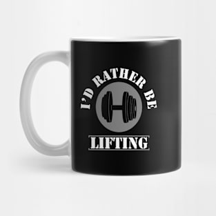 LIFTING / I’D RATHER BE LIFTING Mug